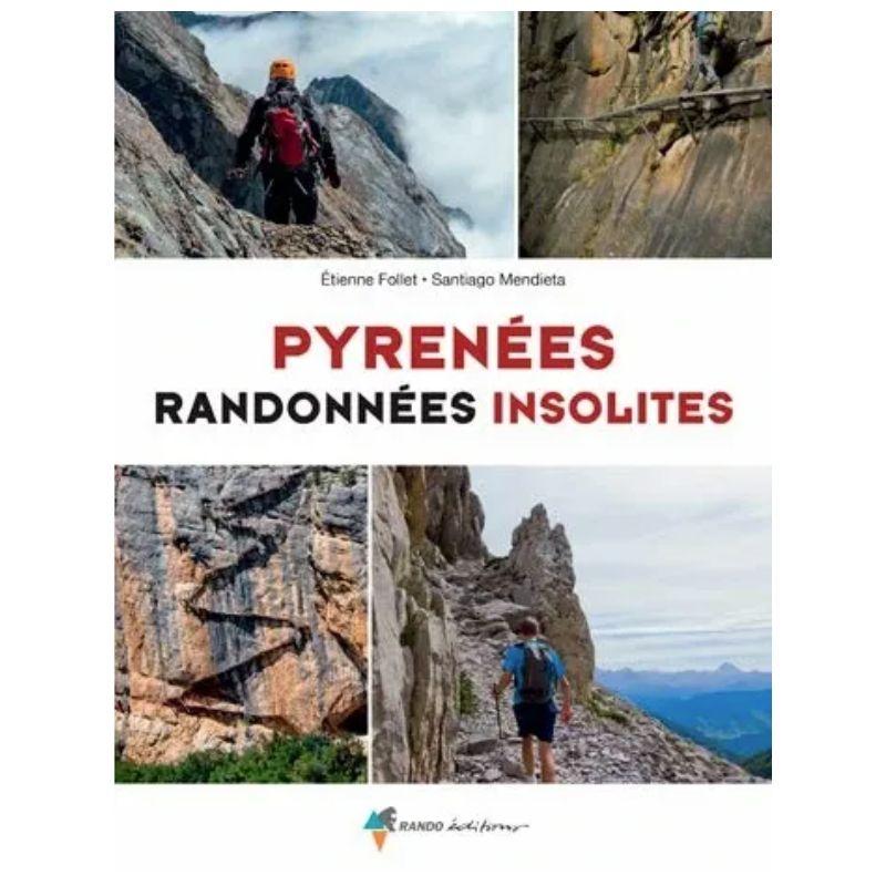 Rando Editions - Pyrenees, Randonnees Insolites - Livre
