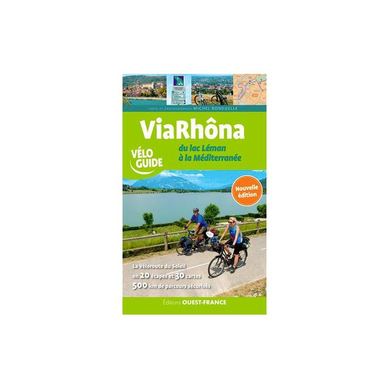 Editions Ouest France - Viarhona - Du Lac Leman A La Mediterranee - Guide